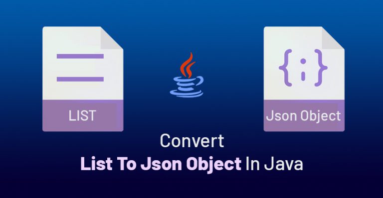 how-to-convert-list-to-json-object-in-java-6-best-approaches