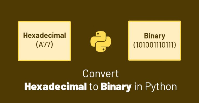 How To Convert Hexadecimal To Binary In Python (4 Best Approaches ...